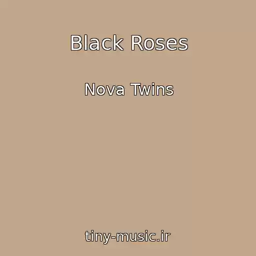 کاور آهنگ Black Roses از Nova Twins