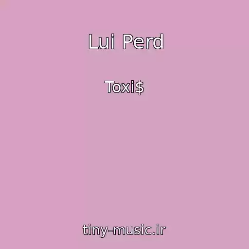 کاور آهنگ Lui Perd از Toxi$
