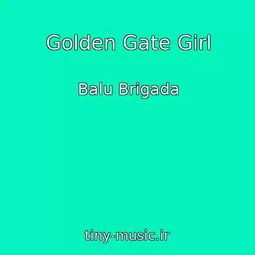 کاور آهنگ Golden Gate Girl از Balu Brigada