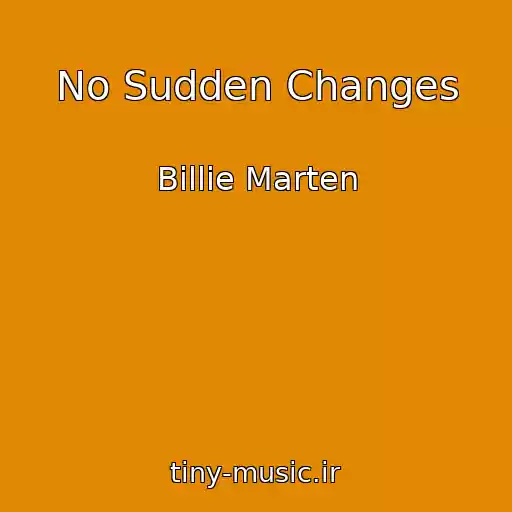 کاور آهنگ No Sudden Changes از Billie Marten
