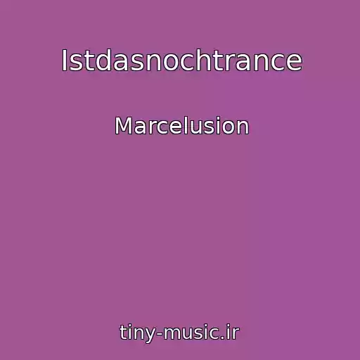 کاور آهنگ Istdasnochtrance از Marcelusion