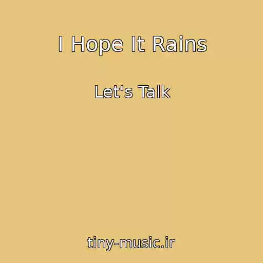 کاور آهنگ I Hope It Rains از Let's Talk
