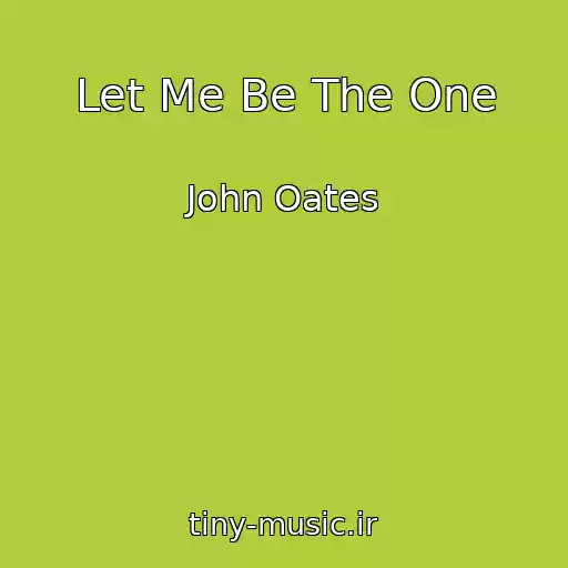 کاور آهنگ Let Me Be The One از John Oates
