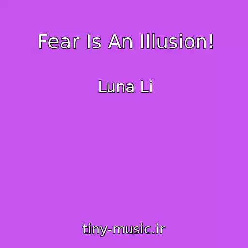 کاور آهنگ Fear Is An Illusion! از Luna Li