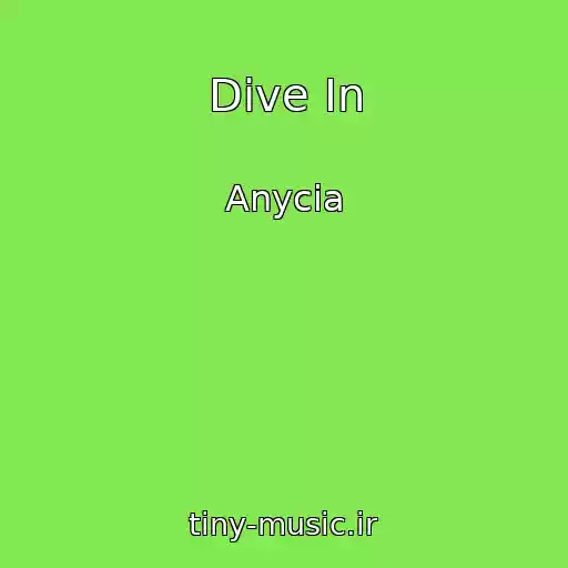 کاور آهنگ Dive In از Anycia