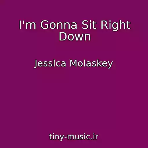 کاور آهنگ I'm Gonna Sit Right Down از Jessica Molaskey
