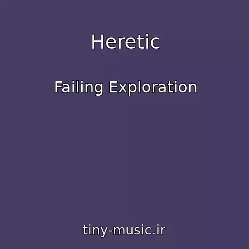 کاور آهنگ Heretic از Failing Exploration