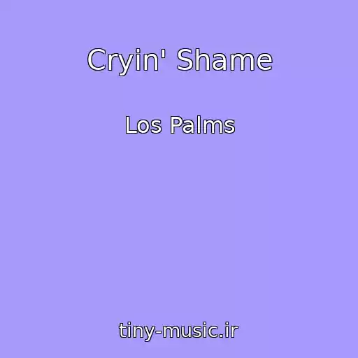 کاور آهنگ Cryin' Shame از Los Palms