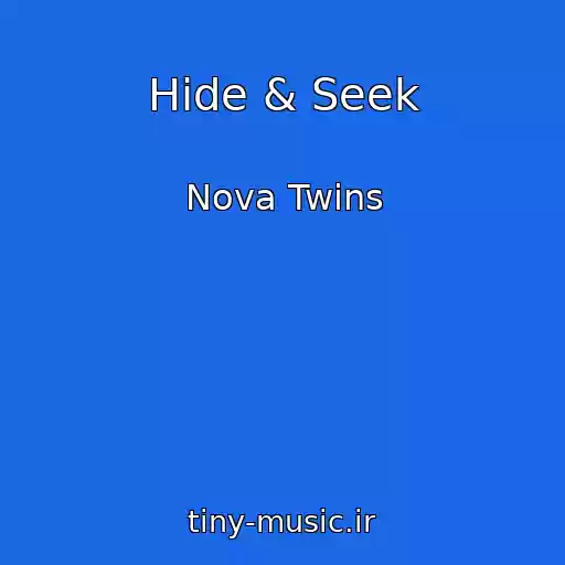 کاور آهنگ Hide & Seek از Nova Twins