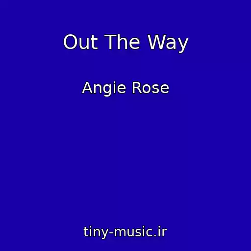 کاور آهنگ Out The Way از Angie Rose