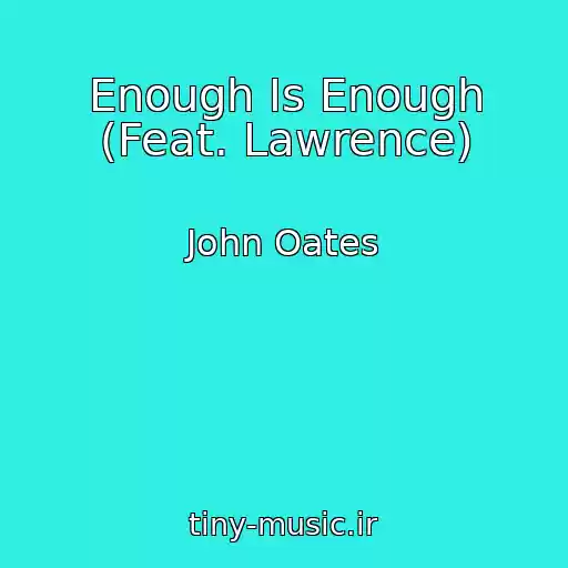 کاور آهنگ Enough Is Enough (Feat. Lawrence) از John Oates