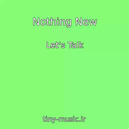 کاور آهنگ Nothing New از Let's Talk