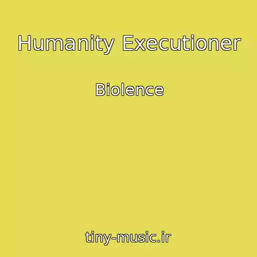 کاور آهنگ Humanity Executioner از Biolence