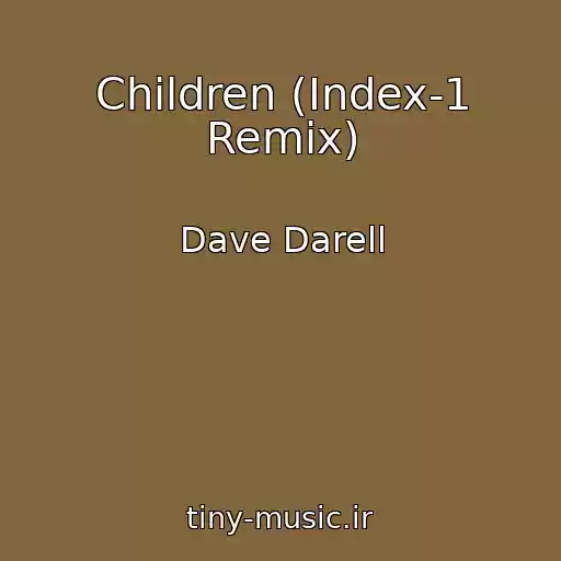کاور آهنگ Children (Index-1 Remix) از Dave Darell
