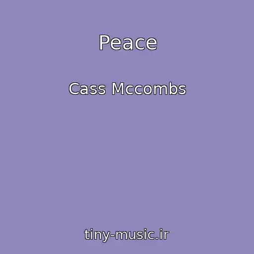 کاور آهنگ Peace از Cass Mccombs