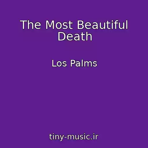 کاور آهنگ The Most Beautiful Death از Los Palms