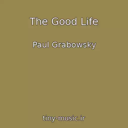 کاور آهنگ The Good Life از Paul Grabowsky