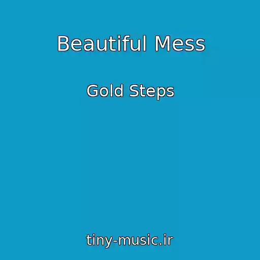 کاور آهنگ Beautiful Mess از Gold Steps