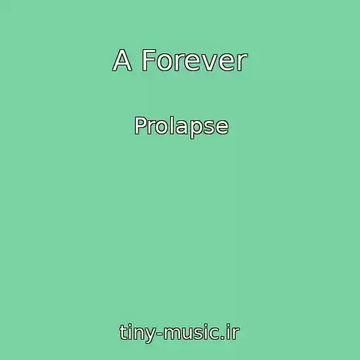 کاور آهنگ A Forever از Prolapse