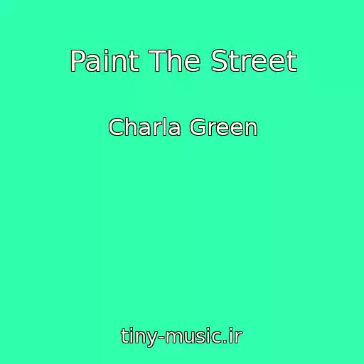کاور آهنگ Paint The Street از Charla Green