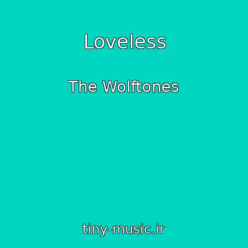 کاور آهنگ Loveless از The Wolftones
