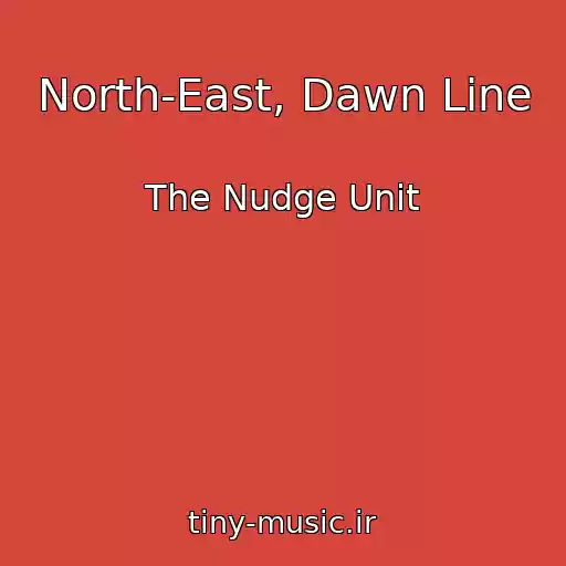کاور آهنگ North-East, Dawn Line از The Nudge Unit
