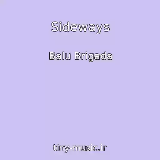 کاور آهنگ Sideways از Balu Brigada