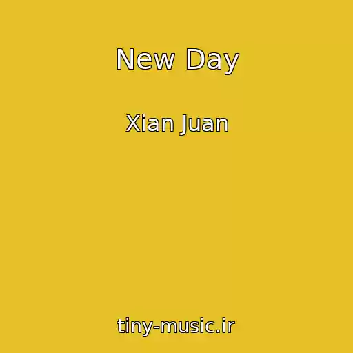 کاور آهنگ New Day از Xian Juan
