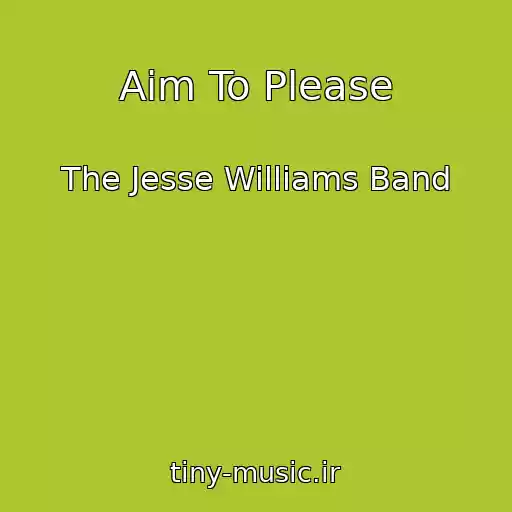 کاور آهنگ Aim To Please از The Jesse Williams Band
