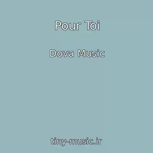 کاور آهنگ Pour Toi از Dova Music