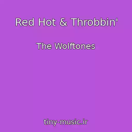 کاور آهنگ Red Hot & Throbbin' از The Wolftones