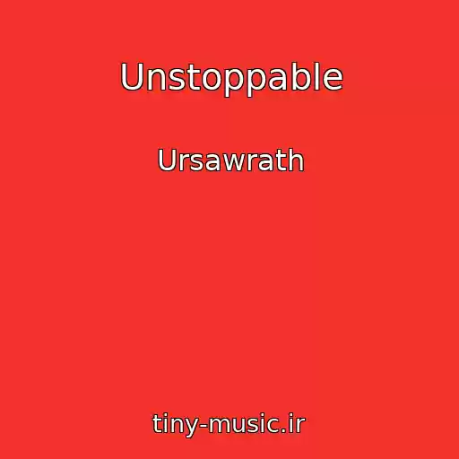 کاور آهنگ Unstoppable از Ursawrath