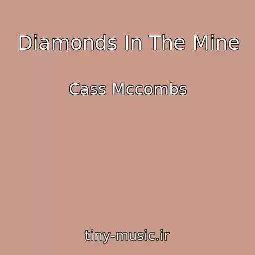 کاور آهنگ Diamonds In The Mine از Cass Mccombs