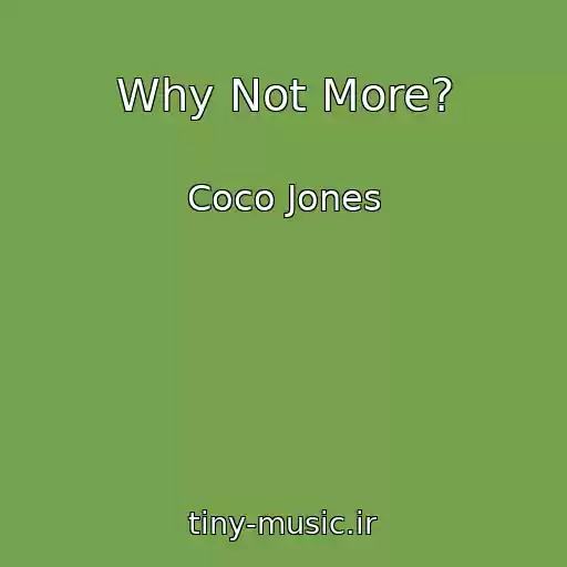 کاور آهنگ Why Not More? از Coco Jones
