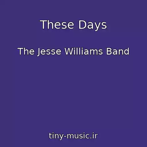 کاور آهنگ These Days از The Jesse Williams Band