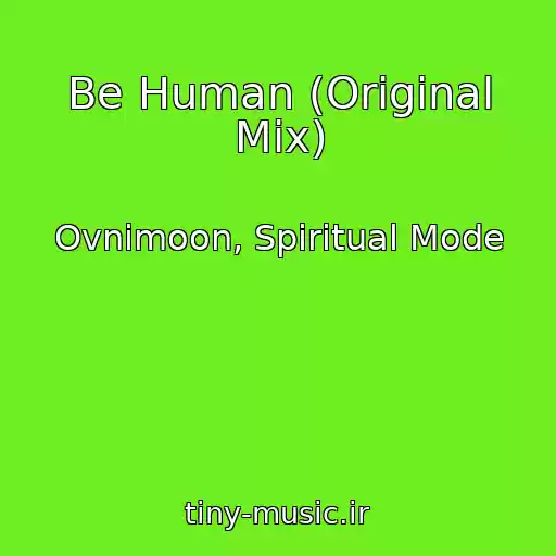 کاور آهنگ Be Human (Original Mix) از Ovnimoon, Spiritual Mode