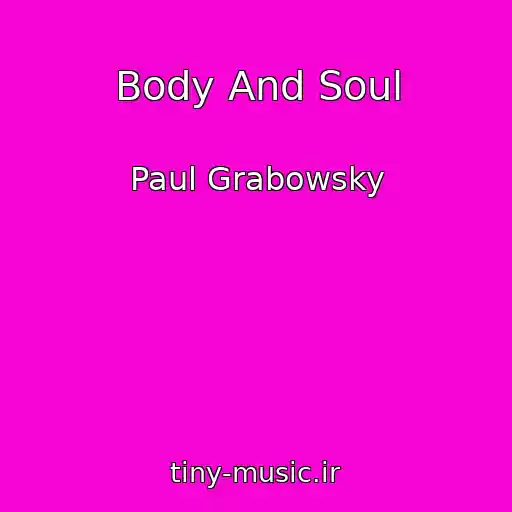 کاور آهنگ Body And Soul از Paul Grabowsky