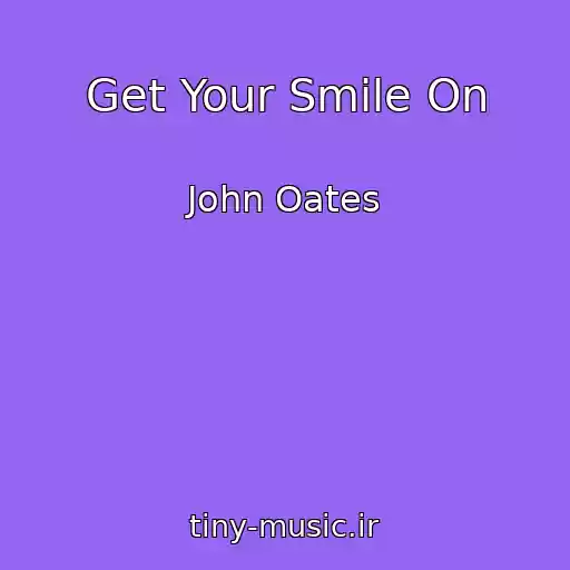 کاور آهنگ Get Your Smile On از John Oates
