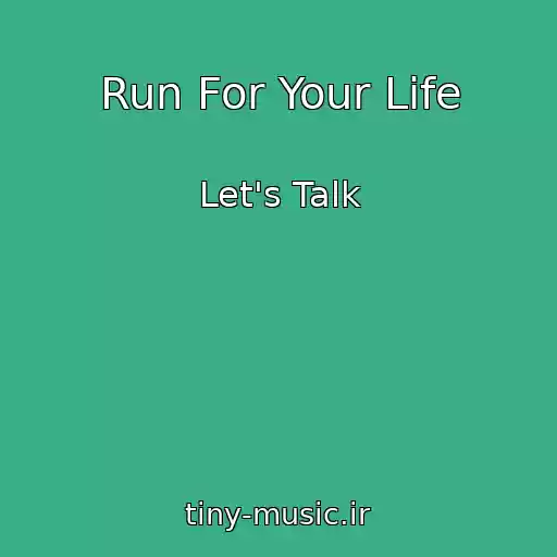 کاور آهنگ Run For Your Life از Let's Talk
