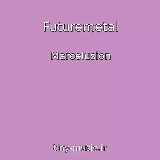 کاور آهنگ Futuremetal از Marcelusion