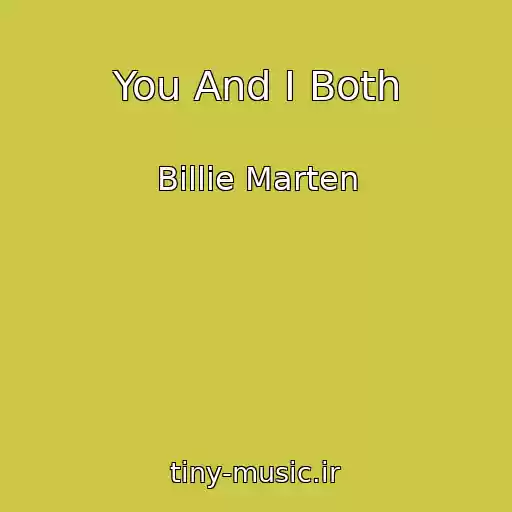 کاور آهنگ You And I Both از Billie Marten