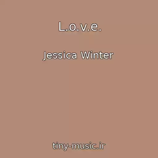 کاور آهنگ L.o.v.e. از Jessica Winter