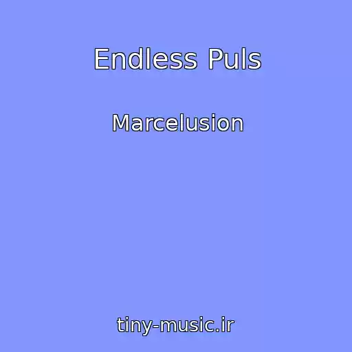کاور آهنگ Endless Puls از Marcelusion