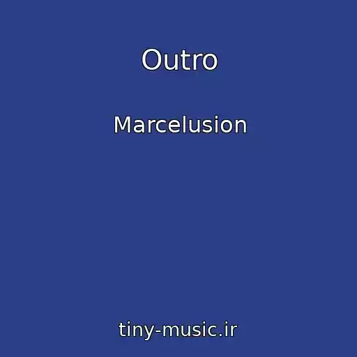 کاور آهنگ Outro از Marcelusion