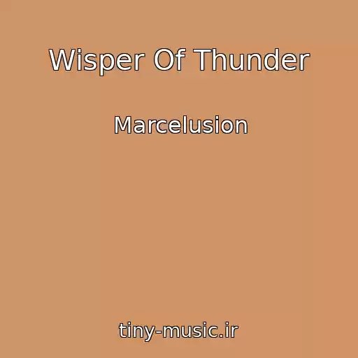 کاور آهنگ Wisper Of Thunder از Marcelusion