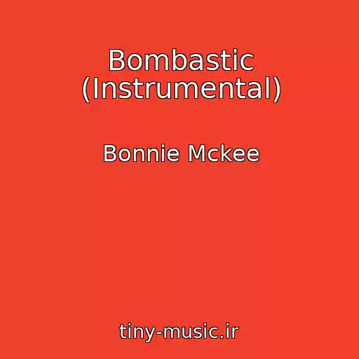 کاور آهنگ Bombastic (Instrumental) از Bonnie Mckee