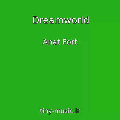 کاور آهنگ Dreamworld از Anat Fort