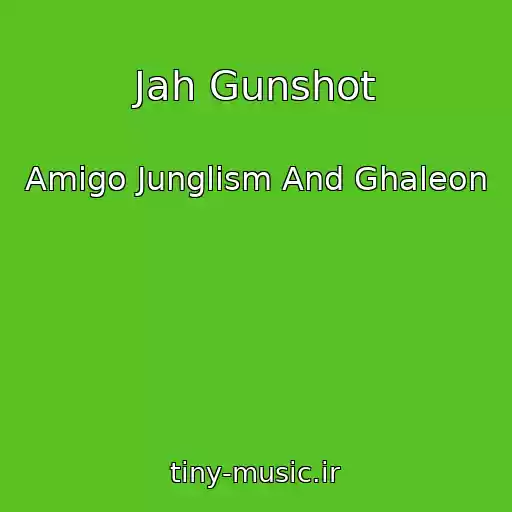 کاور آهنگ Jah Gunshot از Amigo Junglism And Ghaleon