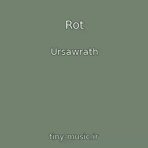 کاور آهنگ Rot از Ursawrath