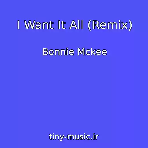 کاور آهنگ I Want It All (Remix) از Bonnie Mckee